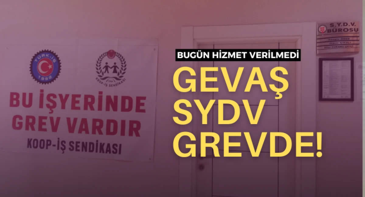 Gevaş SYDV Grevde: Bugün Hizmet Verilmedi